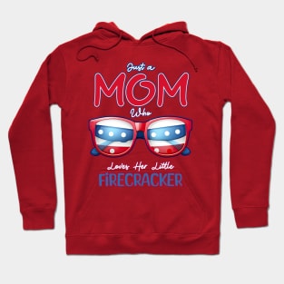 Just a Mom who Loves her little Firecrackers Hoodie